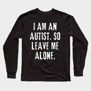 Autism Slogan Long Sleeve T-Shirt